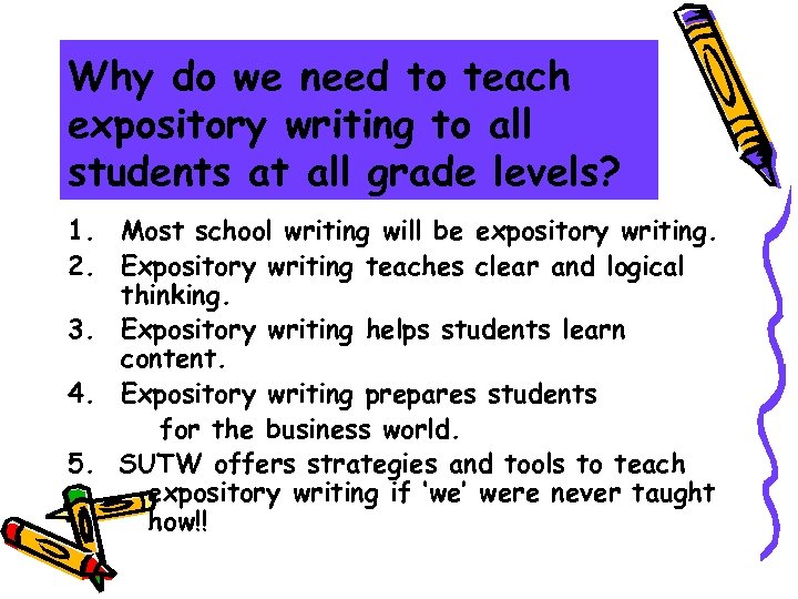 Why do we need to teach expository writing to all students at all grade