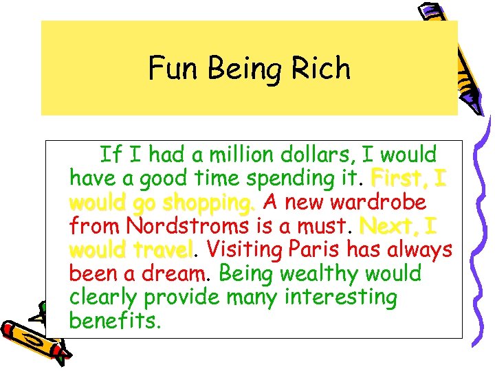 Fun Being Rich If I had a million dollars, I would have a good