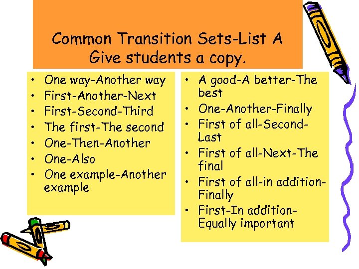 Common Transition Sets-List A Give students a copy. • • One way-Another way First-Another-Next