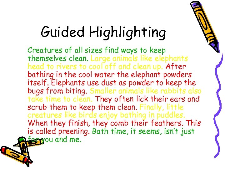 Guided Highlighting Creatures of all sizes find ways to keep themselves clean. Large animals