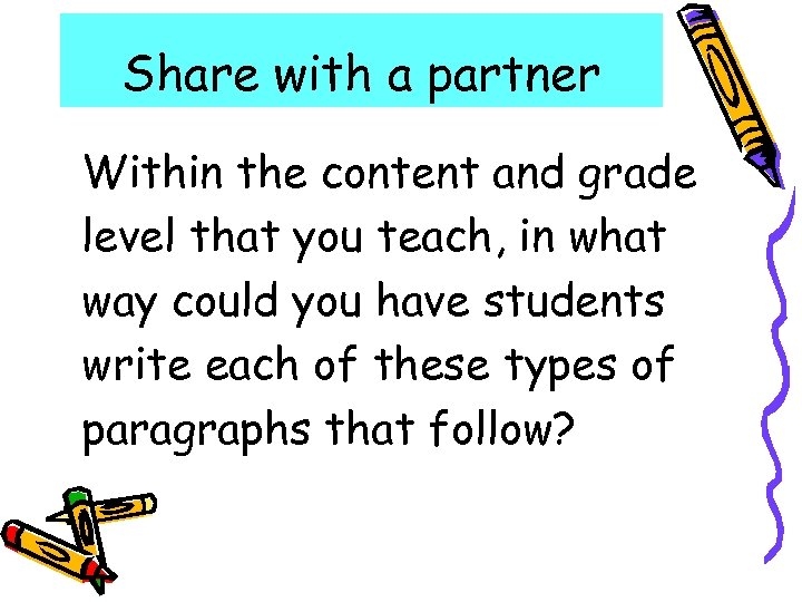 Share with a partner Within the content and grade level that you teach, in