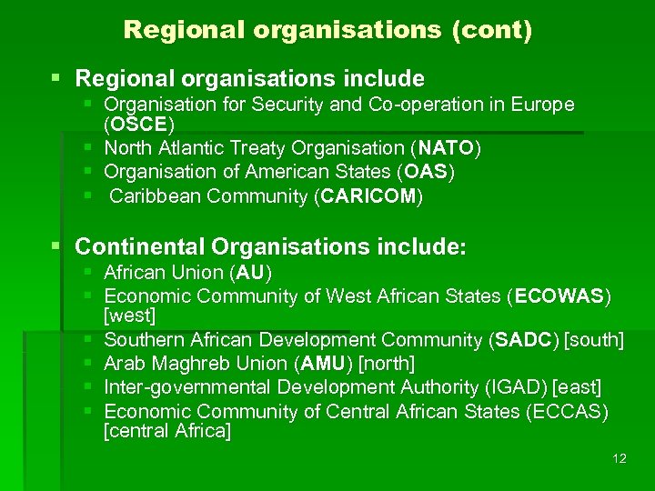 Regional organisations (cont) § Regional organisations include § Organisation for Security and Co-operation in