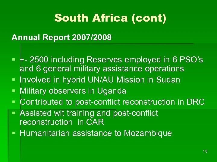 South Africa (cont) Annual Report 2007/2008 § +- 2500 including Reserves employed in 6