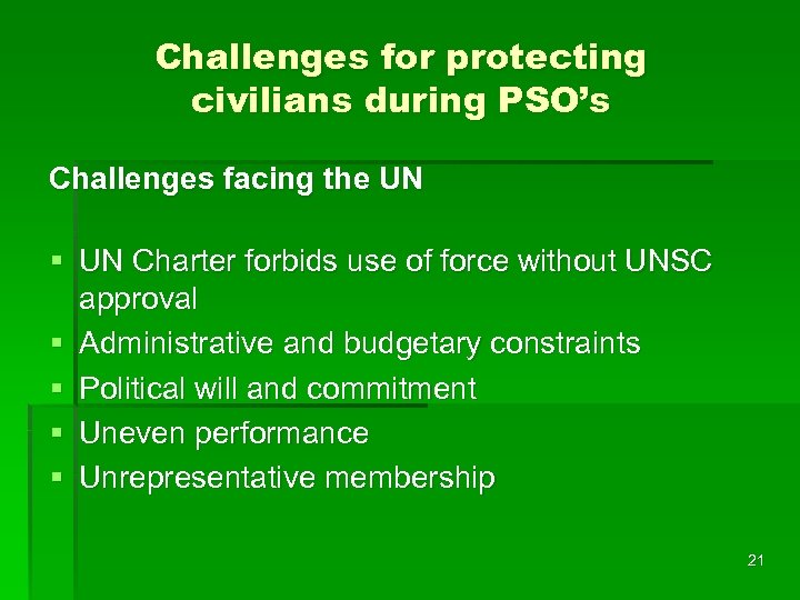 Challenges for protecting civilians during PSO’s Challenges facing the UN § UN Charter forbids