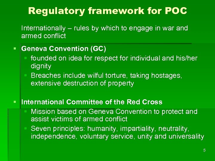 Regulatory framework for POC Internationally – rules by which to engage in war and