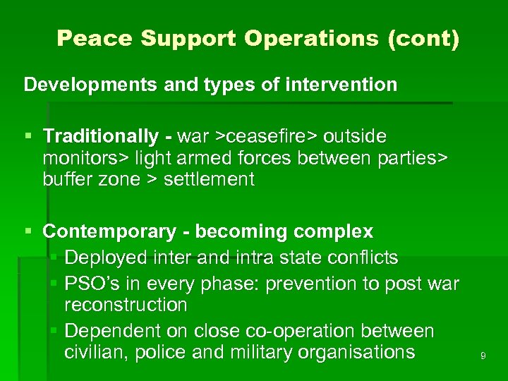 Peace Support Operations (cont) Developments and types of intervention § Traditionally - war >ceasefire>