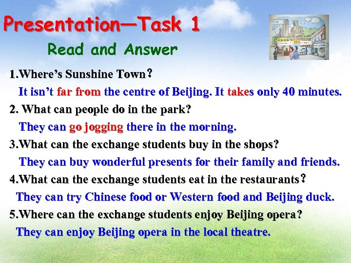 Presentation—Task 1 Read and Answer 1. Where’s Sunshine Town？ It isn’t far from the