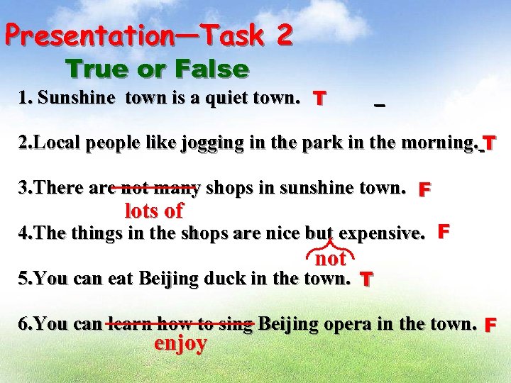 Presentation—Task 2 True or False 1. Sunshine town is a quiet town. T 2.