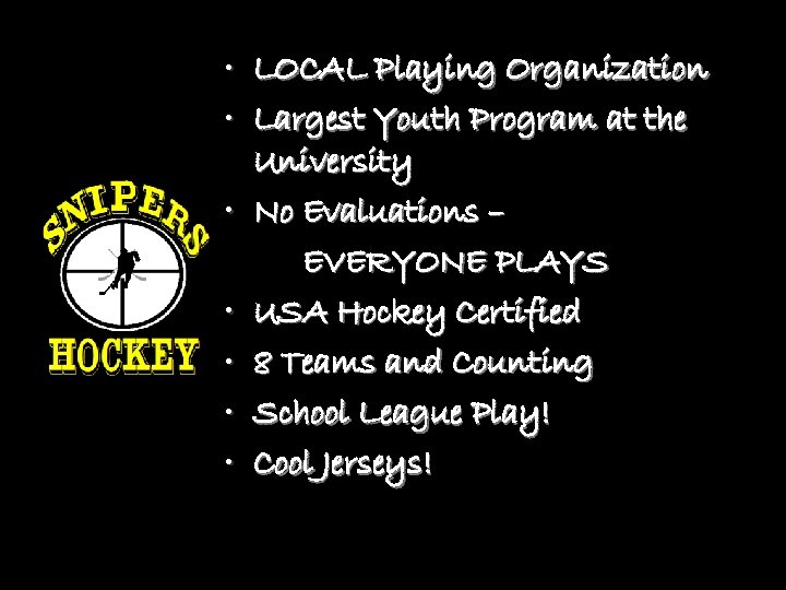  • LOCAL Playing Organization • Largest Youth Program at the University • No