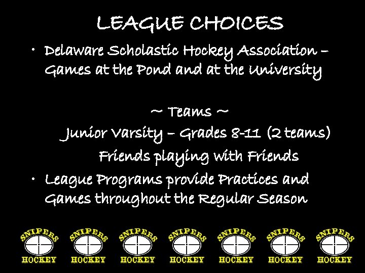 LEAGUE CHOICES • Delaware Scholastic Hockey Association – Games at the Pond at the