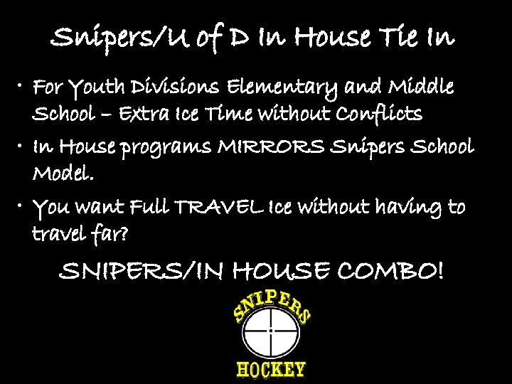 Snipers/U of D In House Tie In • For Youth Divisions Elementary and Middle