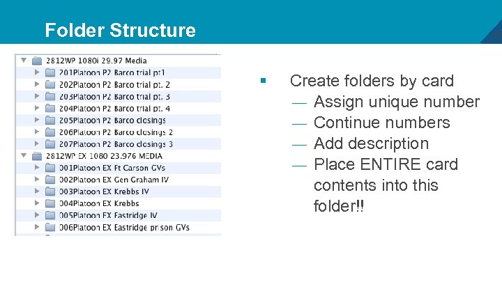 Folder Structure 16 § Create folders by card — Assign unique number — Continue