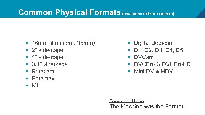 Common Physical Formats (and some not so common) § § § § 16 mm