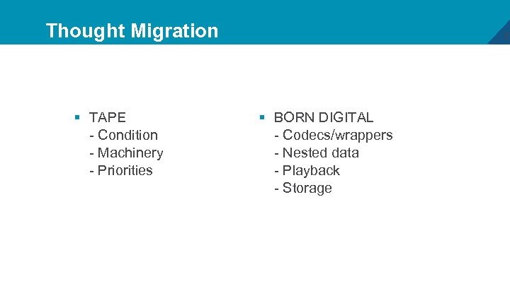 Thought Migration § TAPE - Condition - Machinery - Priorities 8 § BORN DIGITAL