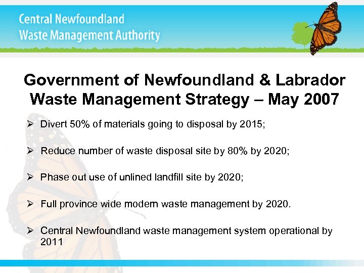 Government of Newfoundland & Labrador Waste Management Strategy – May 2007 Ø Divert 50%