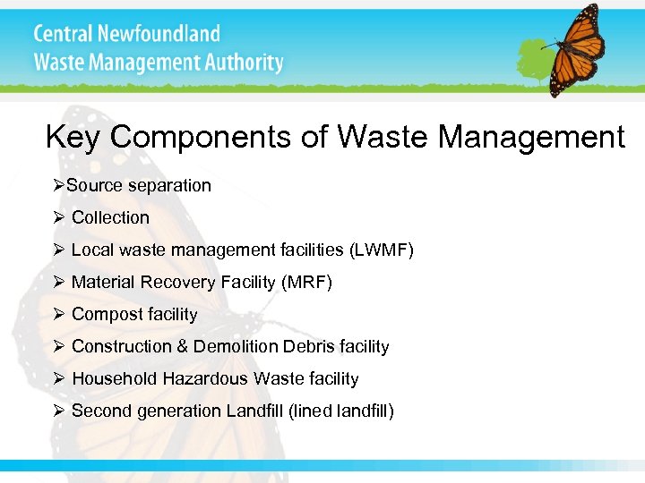 Key Components of Waste Management ØSource separation Ø Collection Ø Local waste management facilities