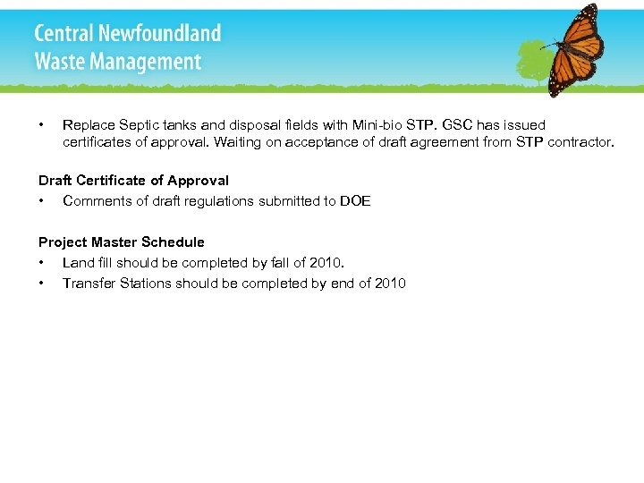  • Replace Septic tanks and disposal fields with Mini-bio STP. GSC has issued
