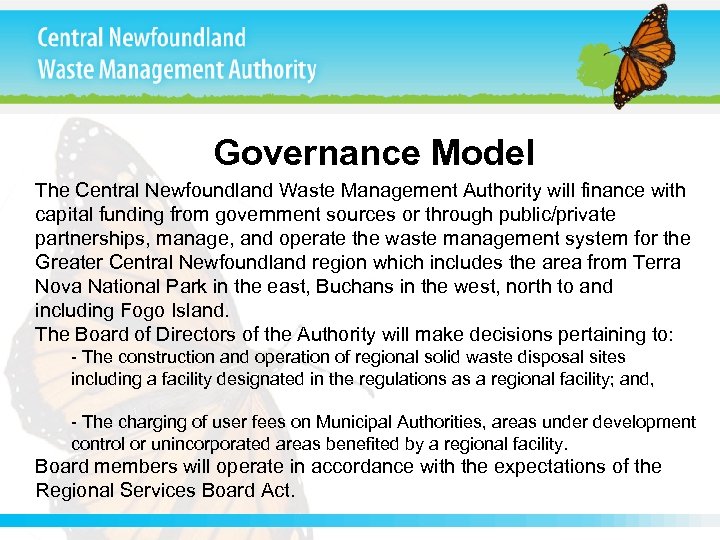 Governance Model The Central Newfoundland Waste Management Authority will finance with capital funding from