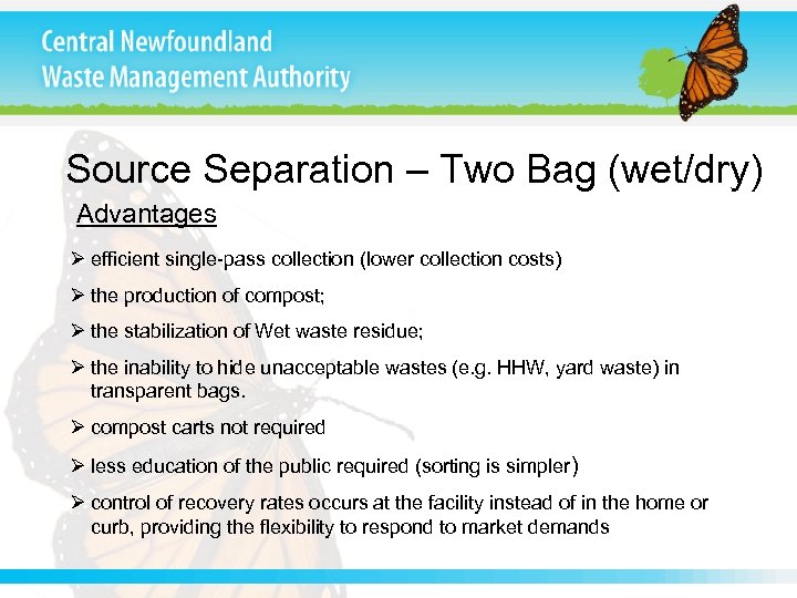 Source Separation – Two Bag (wet/dry) Advantages Ø efficient single-pass collection (lower collection costs)