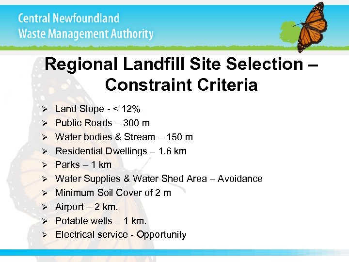 Regional Landfill Site Selection – Constraint Criteria Ø Ø Ø Ø Ø Land Slope