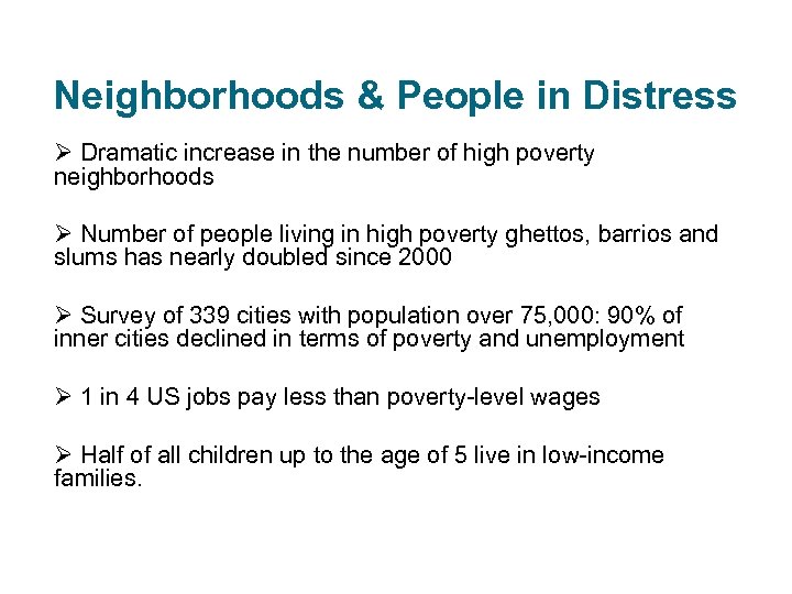 Neighborhoods & People in Distress Ø Dramatic increase in the number of high poverty