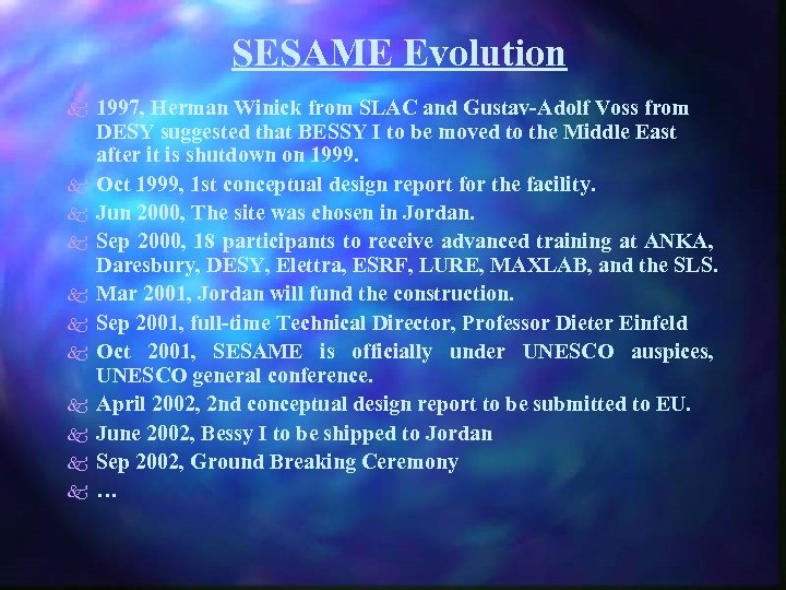 SESAME Evolution k k k 1997, Herman Winick from SLAC and Gustav-Adolf Voss from
