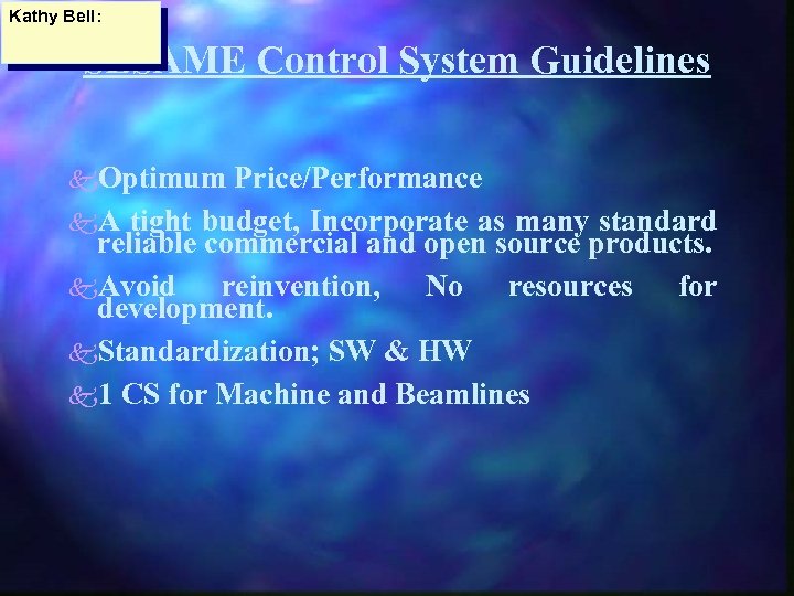 Kathy Bell: SESAME Control System Guidelines k. Optimum Price/Performance k. A tight budget, Incorporate