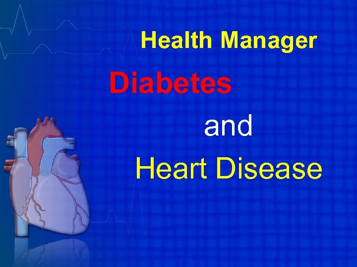 Health Manager Diabetes and Heart Disease 