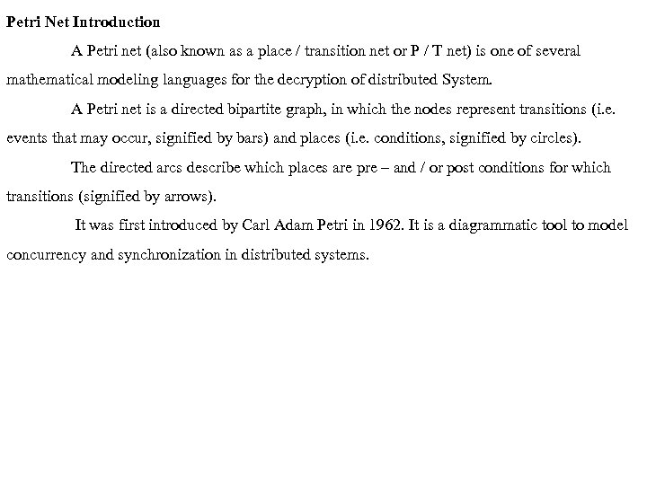 Petri Net Introduction A Petri net (also known as a place / transition net