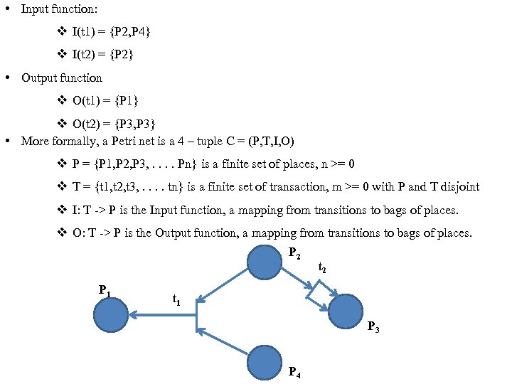  • Input function: v I(t 1) = {P 2, P 4} v I(t