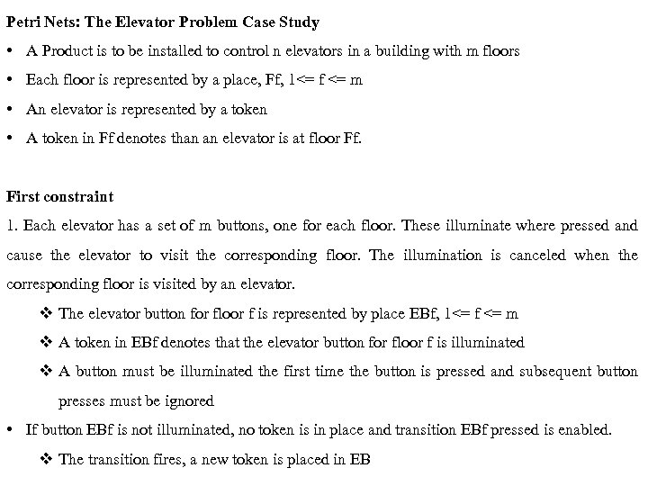 Petri Nets: The Elevator Problem Case Study • A Product is to be installed