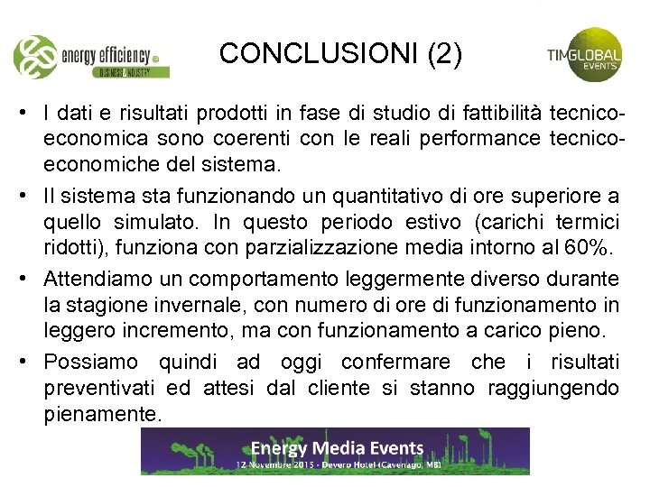 CONCLUSIONI (2) • I dati e risultati prodotti in fase di studio di fattibilità