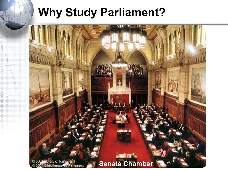 Why Study Parliament? Senate Chamber 