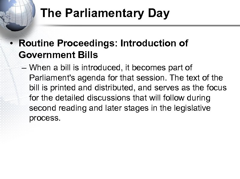 The Parliamentary Day • Routine Proceedings: Introduction of Government Bills – When a bill