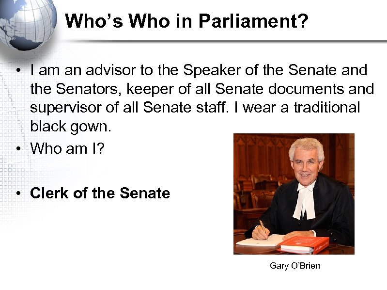 Who’s Who in Parliament? • I am an advisor to the Speaker of the