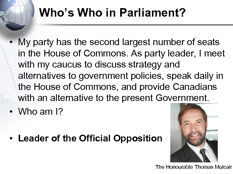 Who’s Who in Parliament? • My party has the second largest number of seats