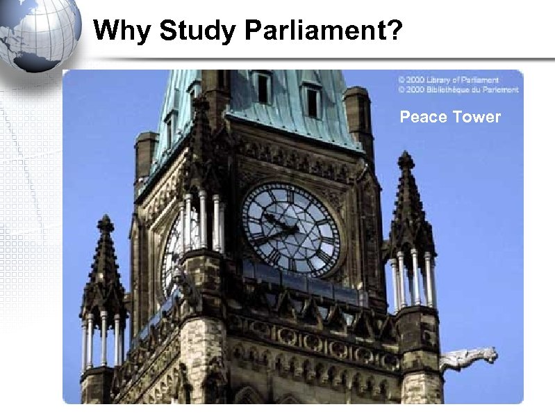 Why Study Parliament? Peace Tower 