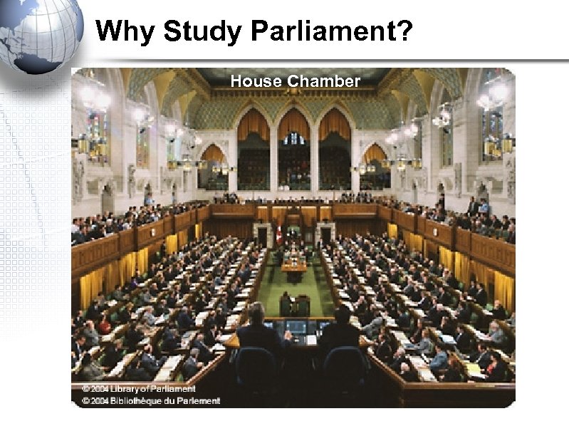 Why Study Parliament? House Chamber 