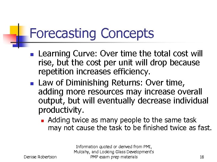 Forecasting Concepts n n Learning Curve: Over time the total cost will rise, but