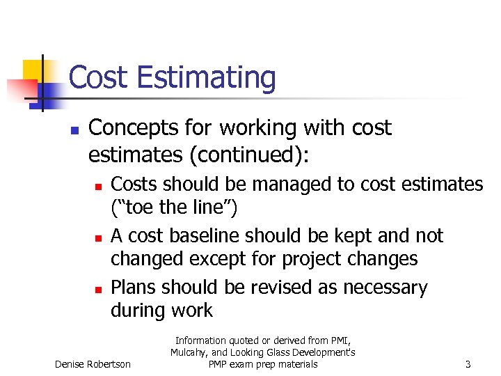 Cost Estimating n Concepts for working with cost estimates (continued): n n n Costs