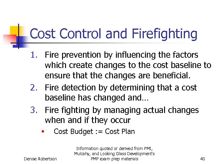 Cost Control and Firefighting 1. Fire prevention by influencing the factors which create changes