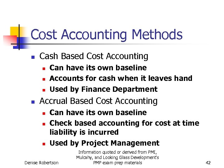 Cost Accounting Methods n Cash Based Cost Accounting n n Can have its own