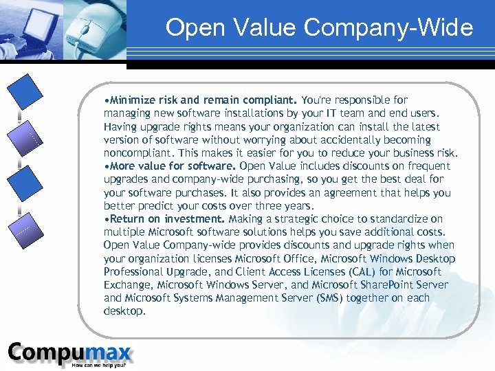 Open Value Company-Wide • Minimize risk and remain compliant. You're responsible for managing new