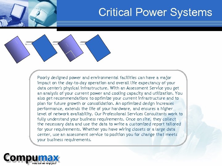 Critical Power Systems Poorly designed power and environmental facilities can have a major impact