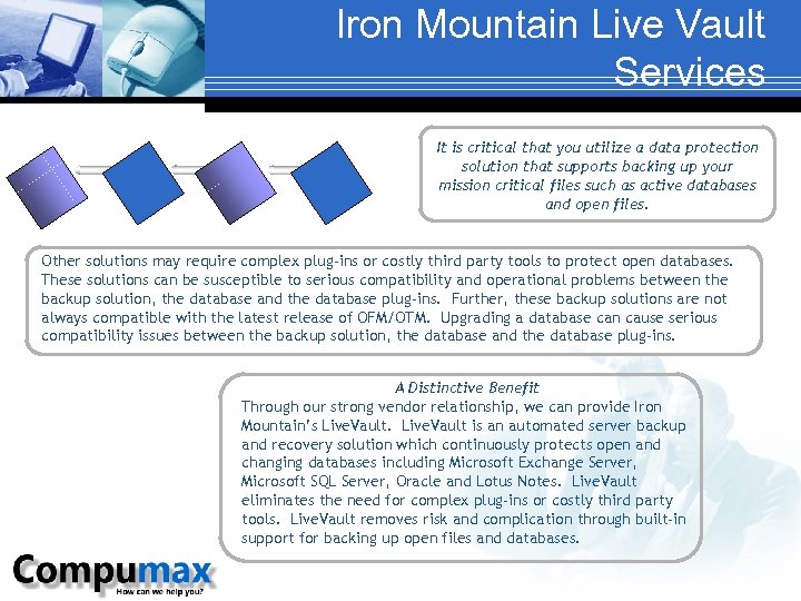 Iron Mountain Live Vault Services It is critical that you utilize a data protection