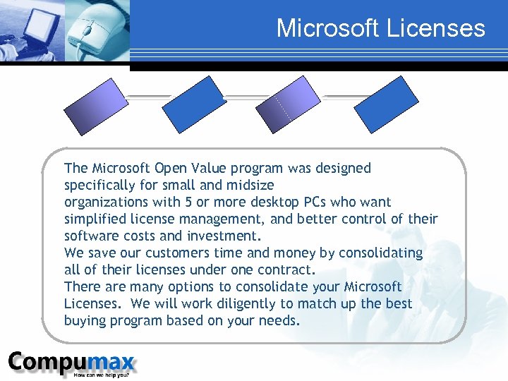 Microsoft Licenses The Microsoft Open Value program was designed specifically for small and midsize