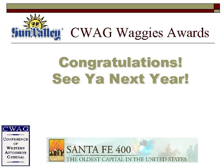 CWAG Waggies Awards Congratulations! See Ya Next Year! 