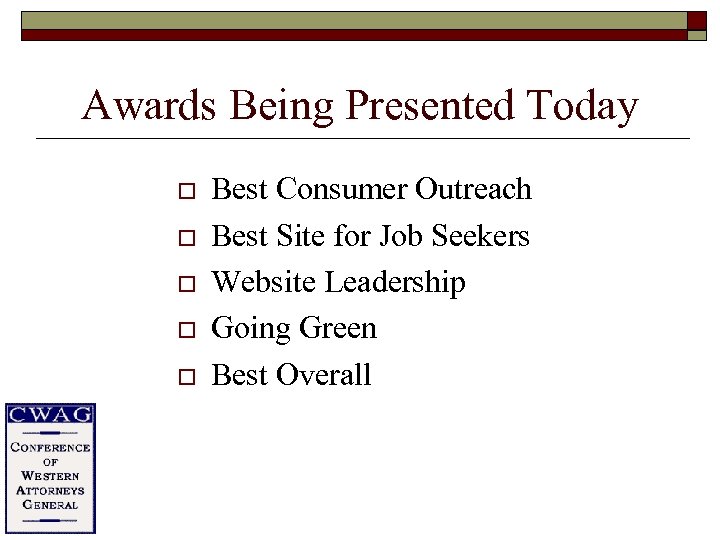 Awards Being Presented Today o o o Best Consumer Outreach Best Site for Job