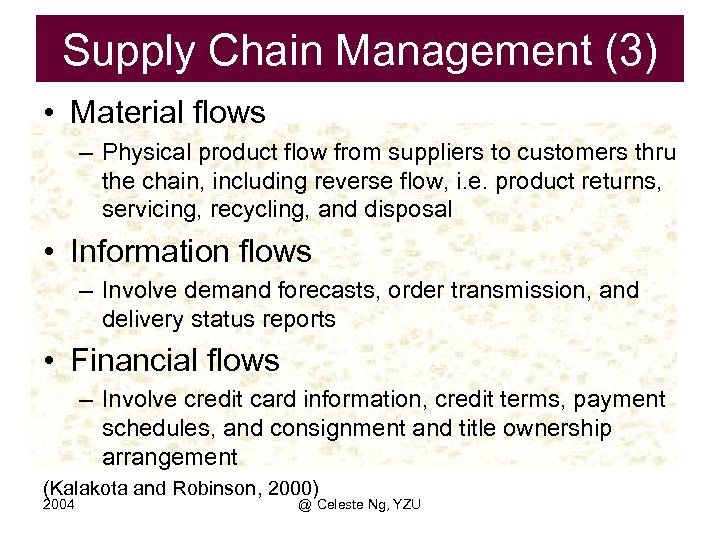 Supply Chain Management (3) • Material flows – Physical product flow from suppliers to