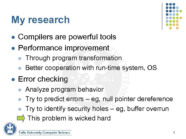 My research l l Compilers are powerful tools Performance improvement l l l Through